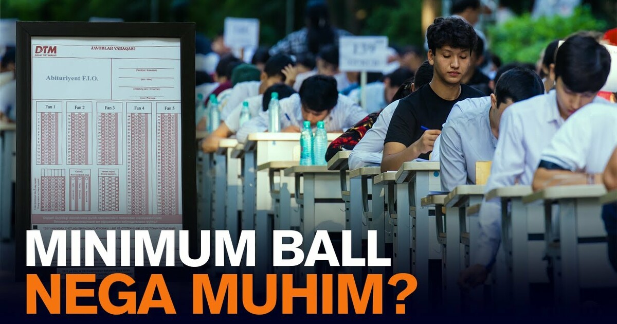 Abituriyentlar uchun minimal o‘tish ballari qancha?