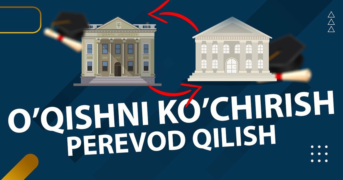 O‘qishni ko‘chirish uchun ariza qanday topshiriladi? To‘liq yo‘riqnoma
